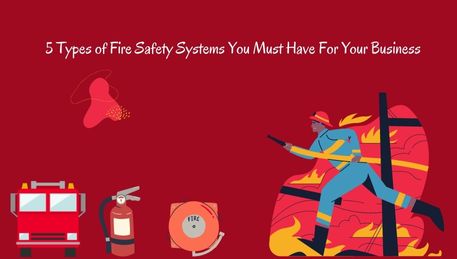 5-Types-of-Fire-Safety-Systems-You-Must-Have-For-Your-Business