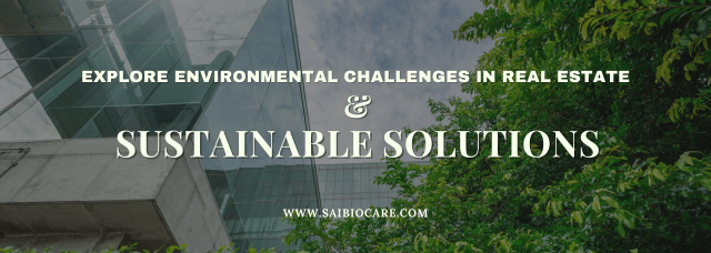 Sustainable solutions for real estate environmental challenges